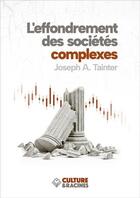Couverture du livre « L'effondrement des sociétés complexes » de Jospeh A. Tainter aux éditions Culture Et Racines