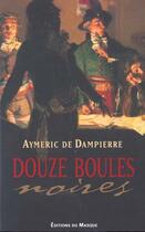 Couverture du livre « Douze boules noires » de Aymeric De Dampierre aux éditions Editions Du Masque