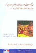 Couverture du livre « Appropriaton Culturelle Et Creation Litteraire » de Benachour Abdel aux éditions Maisonneuve Larose