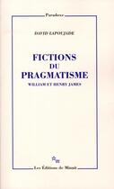 Couverture du livre « Fictions du pragmatisme » de David Lapoujade aux éditions Minuit