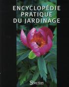 Couverture du livre « Encyclopédie pratique du jardinage » de Jean Medialivre aux éditions Selection Du Reader's Digest