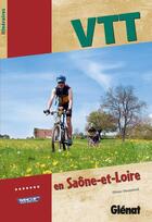Couverture du livre « VTT en Saône-et-Loire » de Deconninck aux éditions Glenat