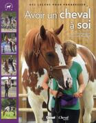 Couverture du livre « Avoir un cheval à soi ; mes leçons pour progresser » de  aux éditions Glenat