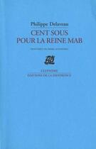 Couverture du livre « Cent sous pour la reine mab » de Philippe Delaveau aux éditions La Difference