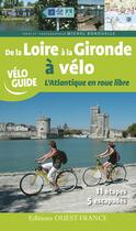 Couverture du livre « De la Loire à la Gironde à vélo » de Michel Bonduelle aux éditions Ouest France