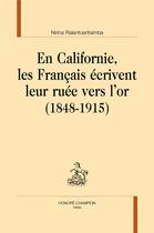 Couverture du livre « En californie, les francais ecrivent leur ruee vers l or (1848-1915) » de Ralantoaritsimba N. aux éditions Honore Champion