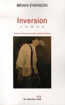 Couverture du livre « Inversion » de Brian Evenson aux éditions Cherche Midi