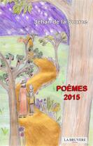 Couverture du livre « Poèmes 2015 » de Jehan De La Source aux éditions La Bruyere