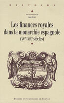 Couverture du livre « Finances royales dans la monarchie espagnole(XVIe-XIXe siècles) » de Anne Dubet aux éditions Pu De Rennes