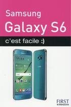 Couverture du livre « Samsung galaxy S6 ; c'est facile » de Patrick Beuzit aux éditions First Interactive