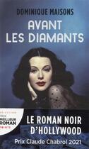 Couverture du livre « Avant les diamants » de Dominique Maisons aux éditions Points