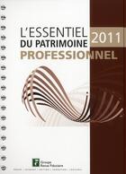 Couverture du livre « L'essentiel du patrimoine professionnel 2011 » de Collectif Grf aux éditions Revue Fiduciaire