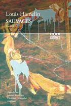 Couverture du livre « Sauvages » de Louis Hamelin aux éditions Boreal