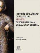 Couverture du livre « Histoire du barreau de Bruxelles ; 1811 - 2011 » de Bart Coppein et Jerome De Brouwer aux éditions Bruylant