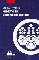 Couverture du livre « Hideyoshi seigneur singe » de Ryotaro Shiba aux éditions Picquier