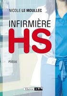 Couverture du livre « Infirmière HS » de Nicole Le Moullec aux éditions Elzevir