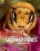 Couverture du livre « Sauvageonnes : abeilles natives » de Arnaud Ville aux éditions Rouergue