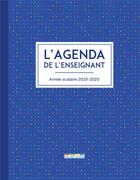 Couverture du livre « L'agenda de l'enseignant ; année scolaire 2019-2020 » de  aux éditions Rue Des Ecoles