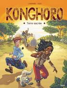Couverture du livre « Konghoro ; terre sacrée » de Nathaniel Legendre et Licinia Tozzi aux éditions Jungle