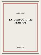 Couverture du livre « La conquête de Plassans » de Émile Zola aux éditions Bibebook