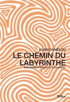 Couverture du livre « Le chemin du labyrinthe » de Alain Danielou aux éditions L'age D'homme