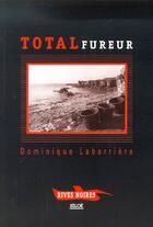 Couverture du livre « Total Fureur » de Labarriere Dominique aux éditions Siloe