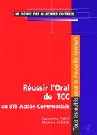 Couverture du livre « Reussir L'Oral De Tcc » de Paris Cedrin aux éditions Genie Des Glaciers