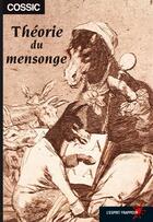 Couverture du livre « Théorie du mensonge » de Yves Cossic aux éditions L'esprit Frappeur