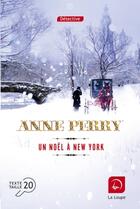 Couverture du livre « Un Noël à New York » de Anne Perry aux éditions Editions De La Loupe