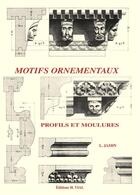 Couverture du livre « Motifs ornementaux ; profils et moulures » de Leon Jamin aux éditions Editions Vial