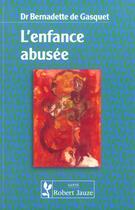 Couverture du livre « Enfance abusee : la mort dans l'ame » de De Gasquet aux éditions Robert Jauze