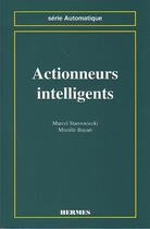 Couverture du livre « Actionneurs intelligents » de Staroswiecki Marcel aux éditions Hermes Science Publications