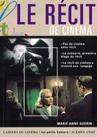 Couverture du livre « Le récit de cinéma » de Marie Anne Guerin aux éditions Cahiers Du Cinema