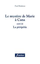 Couverture du livre « Le mystere de Marie à Cana ; la péripétie » de Paul Maskens aux éditions Fidelite