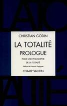 Couverture du livre « La totalite prologue » de Christian Godin aux éditions Champ Vallon