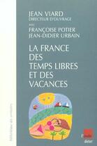 Couverture du livre « La france du temps libre et des vacances » de Jean Viard aux éditions Editions De L'aube