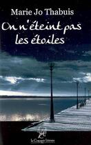 Couverture du livre « On n'éteint pas les étoiles » de Marie Jo Thabuis aux éditions La Compagnie Litteraire