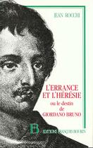 Couverture du livre « Errance Et Heresie Oundestin De Giordano Bruno » de Rocchi aux éditions Bourin Julliard
