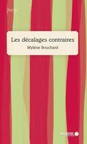 Couverture du livre « Les décalages contraires » de Mylene Bouchard aux éditions Memoire D'encrier