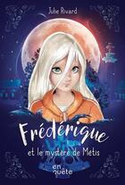 Couverture du livre « Frederique v 01 frederique et le mystere de metis » de Rivard Julie aux éditions Heritage Quebec