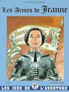 Couverture du livre « Les armes de Jeanne » de Jacques Coudrais aux éditions Elor