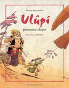 Couverture du livre « Ulupi princesse chipie » de Moncomble/Mazan aux éditions Gulf Stream