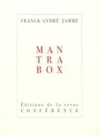 Couverture du livre « Mantra box » de Franck Andre Jamme aux éditions Conference