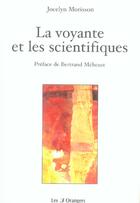 Couverture du livre « La voyante et les scientifiques » de Morisson J. aux éditions Les Trois Orangers