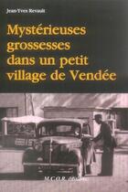 Couverture du livre « Mystérieuses grossesses dans un petit village de vendée » de Jean-Yves Revault aux éditions Table D'emeraude