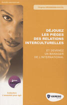 Couverture du livre « Dejouez les pièges des relations intercuturelles ; et devenez un manager de l'international (2e édition) » de Drummond Virginia aux éditions Gereso