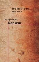 Couverture du livre « La sagesse du danseur » de Dominique Dupuy aux éditions Editions Du 81