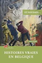 Couverture du livre « Et soudain... : Histoires vraies en Belgique » de Didier Willot aux éditions Papillon Rouge