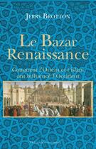 Couverture du livre « Le bazar Renaissance » de Jerry Brotton aux éditions Les Liens Qui Liberent