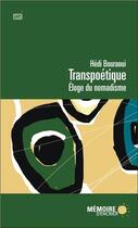 Couverture du livre « Transpoétique ; éloge du nomadisme » de Hedi Bouraoui aux éditions Memoire D'encrier